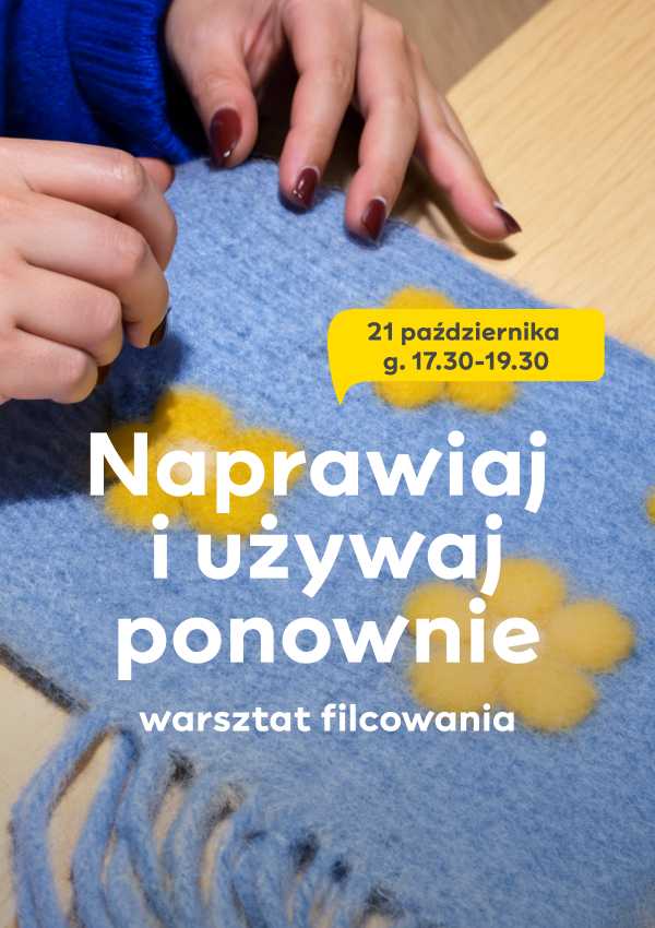 Naprawiaj i używaj ponownie. Warsztaty filcowania w Wola Parku i nowe usługi naprawcze INTU Circularity